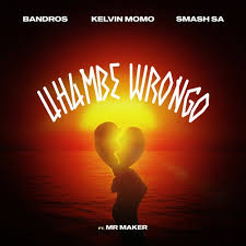 Uhambe Wrongo (Feat. Mr. Maker)