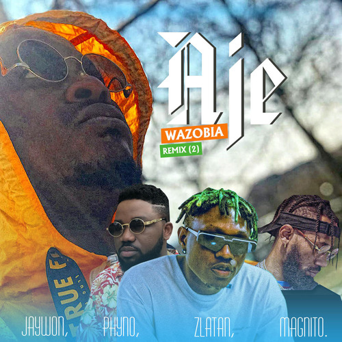 Aje Wazobia Remix (Part 2)