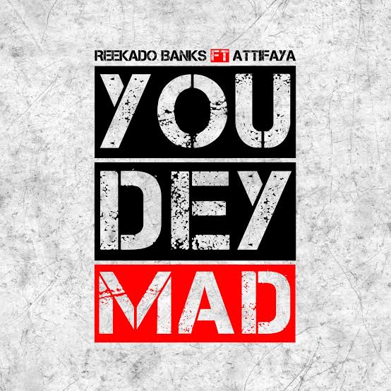 You Dey Mad
