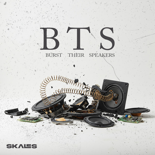 B.T.S (Burst Their Speakers)